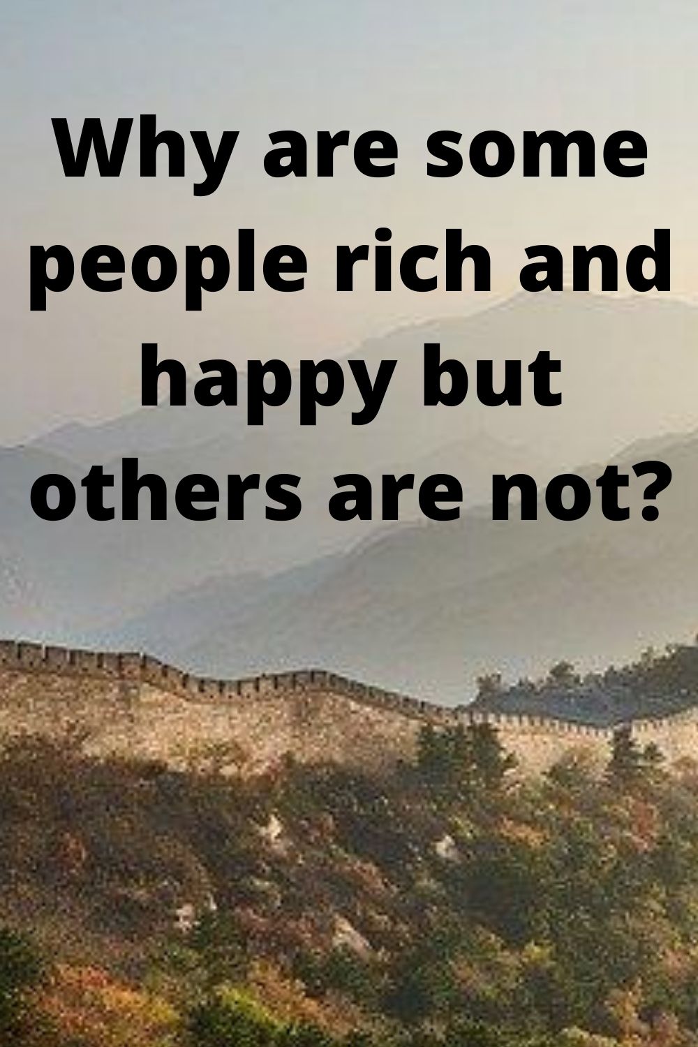 Why are some people rich and happy but others are not_